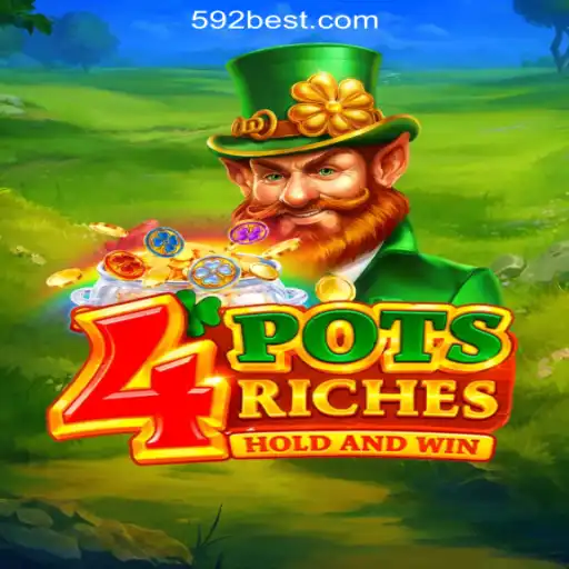 Discover the Thrills of 4PotsRiches: The Premier Game at 592bet.com Online Casino Brasil #1